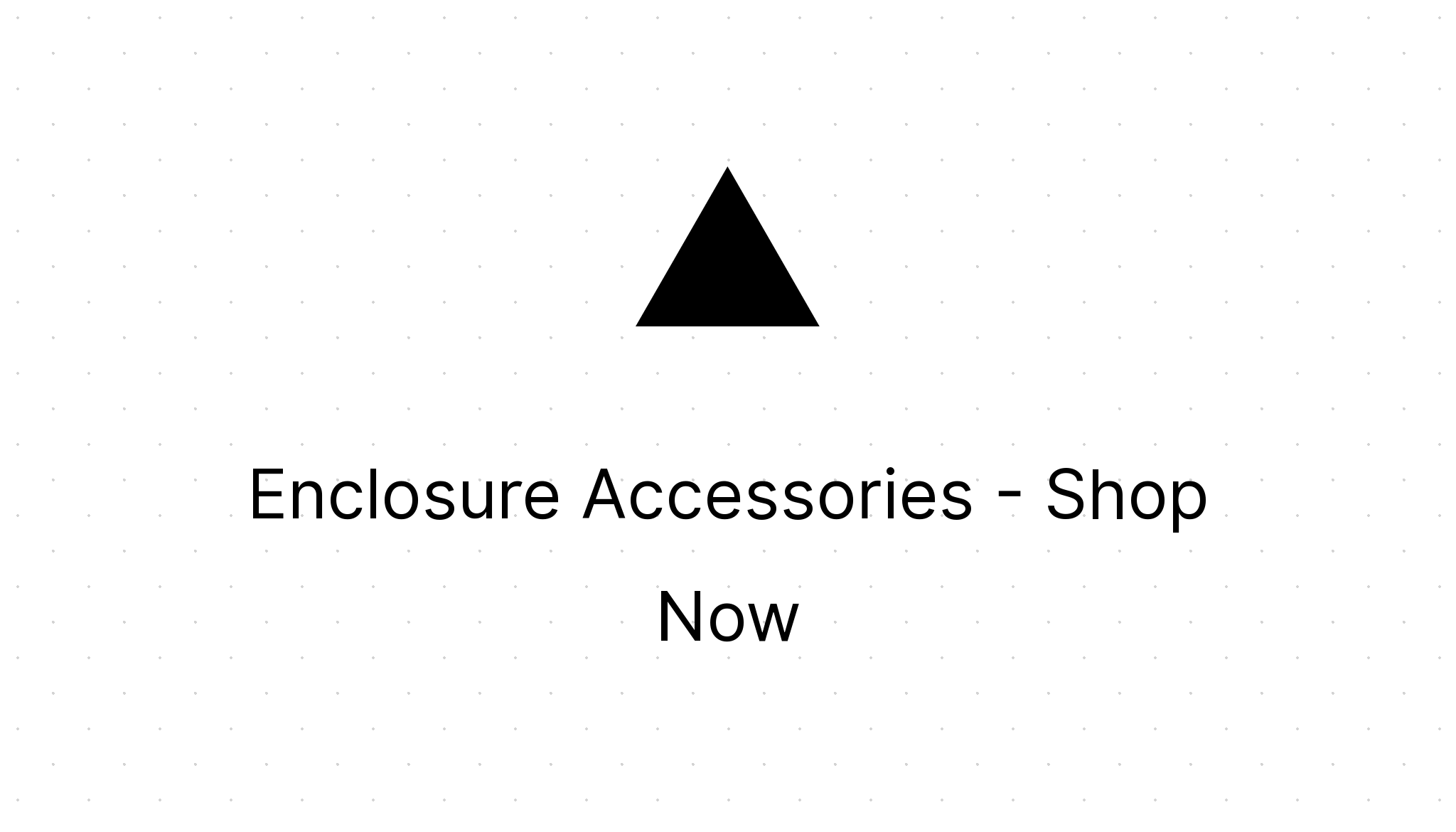 Enclosure Accessories Shop Now Eezee